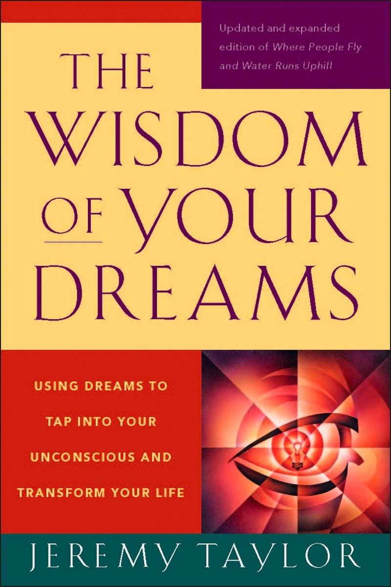9781585427543 Using Dreams to Tap into Your Unconscious and Transform Your Life: The Wisdom of Your Dreams