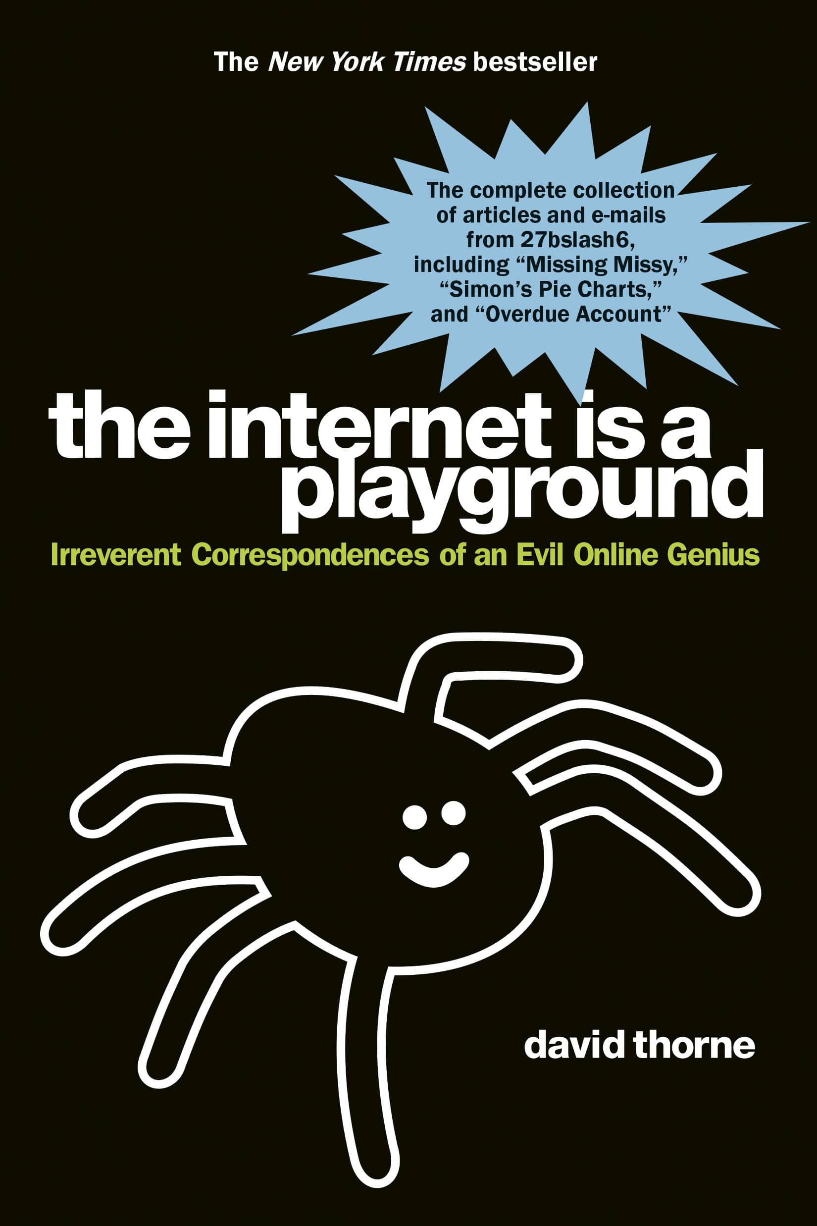 9781585428816 The Internet is a Playground: Irreverent Correspondences of an Evil Online Genius