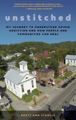 My Journey to Understand Opioid Addiction and How People and Communities Can Heal: Unstitched