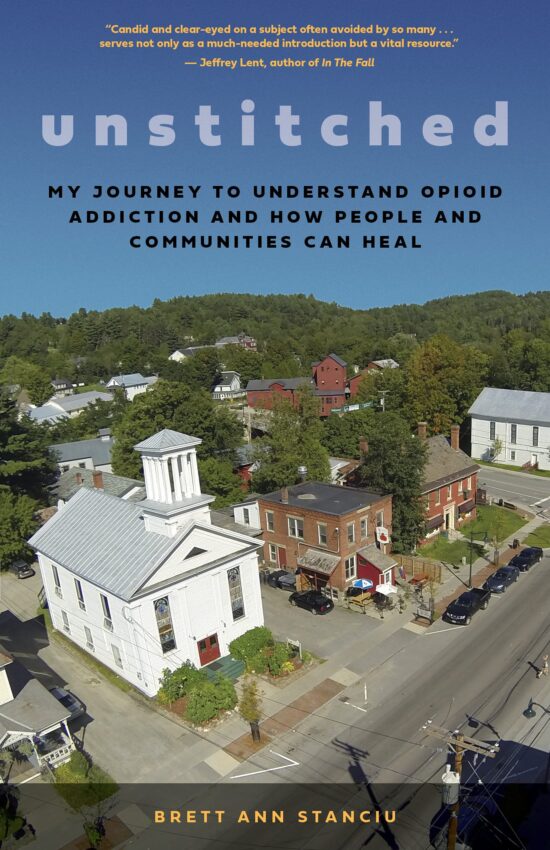 My Journey to Understand Opioid Addiction and How People and Communities Can Heal: Unstitched