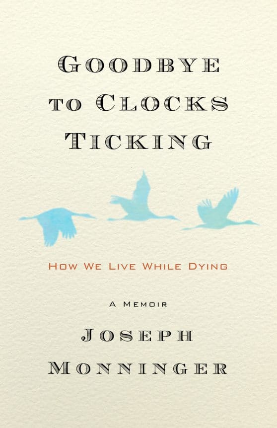 Goodbye to Clocks Ticking: How We Live While Dying