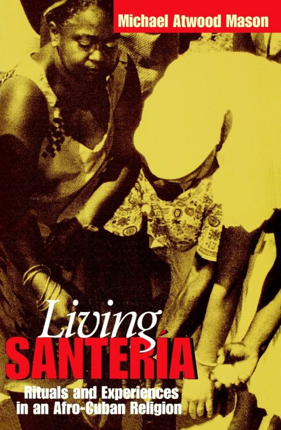 Rituals and Experiences in an Afro-Cuban Religion: Living Santería