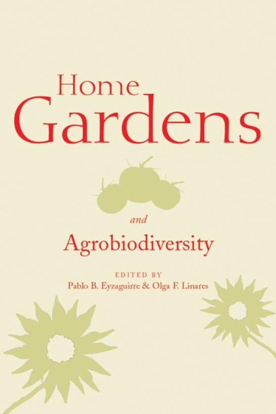 Home Gardens and Agrobiodiversity