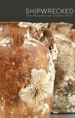 Shipwrecked: Tang Treasures and Monsoon Winds
