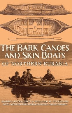 The Bark Canoes and Skin Boats of Northern Eurasia: