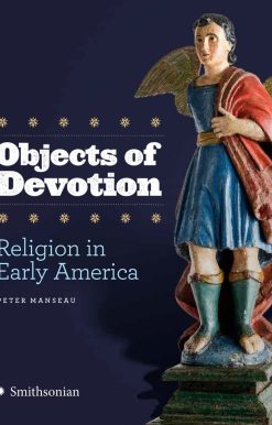 Religion in Early America: Objects of Devotion