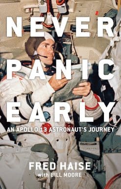 Never Panic Early: An Apollo 13 Astronaut's Journey