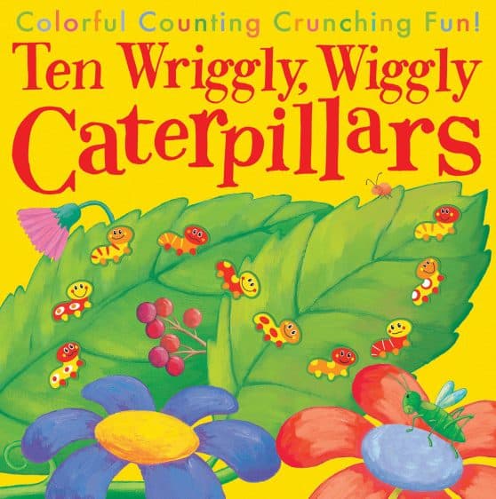 Colorful Counting Crunching Fun!: Ten Wriggly, Wiggly Caterpillars