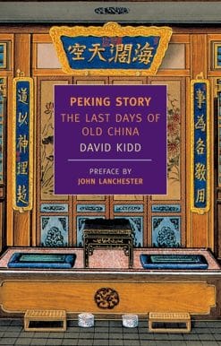 Peking Story: The Last Days of Old China