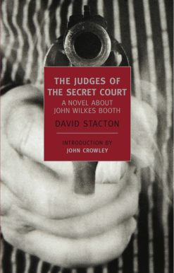 The Judges of the Secret Court: A Novel About John Wilkes Booth
