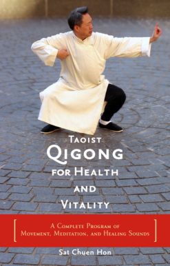 Taoist Qigong for Health and Vitality: A Complete Program of Movement, Meditation, and Healing Sounds