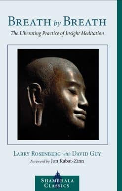Breath by Breath: The Liberating Practice of Insight Meditation