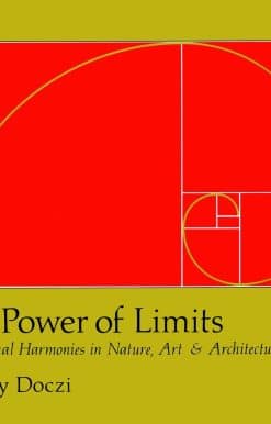 The Power of Limits: Proportional Harmonies in Nature, Art, and Architecture