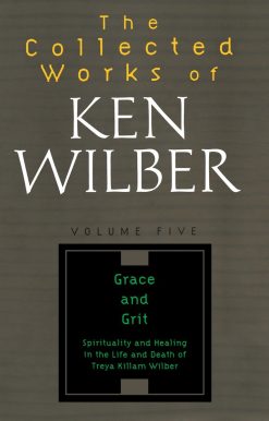 The Collected Works of Ken Wilber, Volume 5