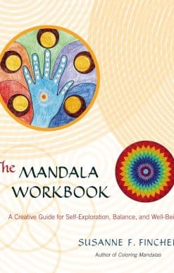 The Mandala Workbook: A Creative Guide for Self-Exploration, Balance, and Well-Being