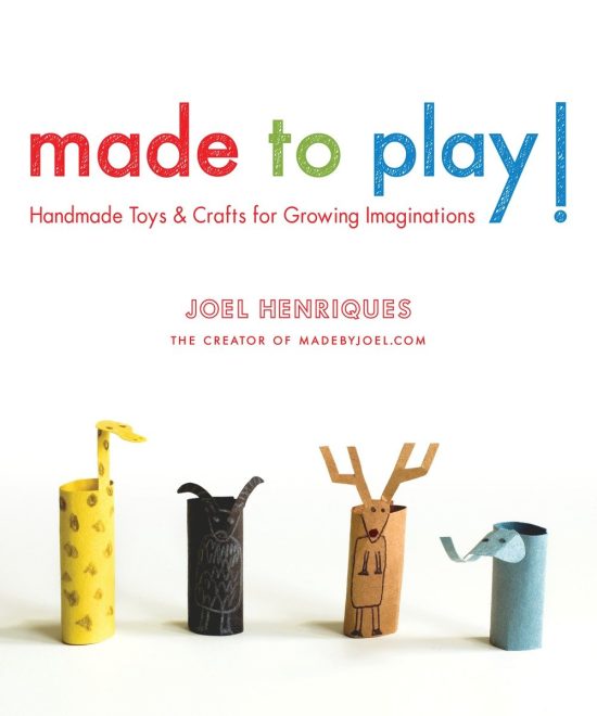Made to Play!: Handmade Toys and Crafts for Growing Imaginations