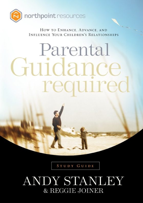 Parental Guidance Required Study Guide: How to Enhance, Advance, and Influence Your Children's Relationships