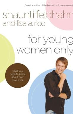 For Young Women Only: What You Need to Know About How Guys Think