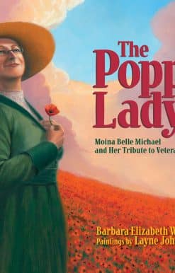 Moina Belle Michael and Her Tribute to Veterans: The Poppy Lady