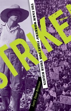 Strike!: The Farm Workers' Fight for Their Rights