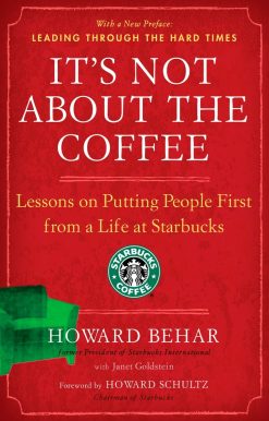 Lessons on Putting People First from a Life at Starbucks: It's Not About the Coffee