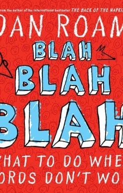 Blah Blah Blah: What To Do When Words Don't Work