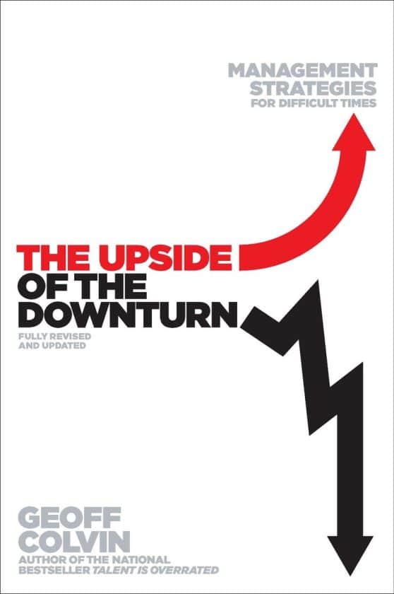 The Upside of the Downturn: Management Strategies for Difficult Times