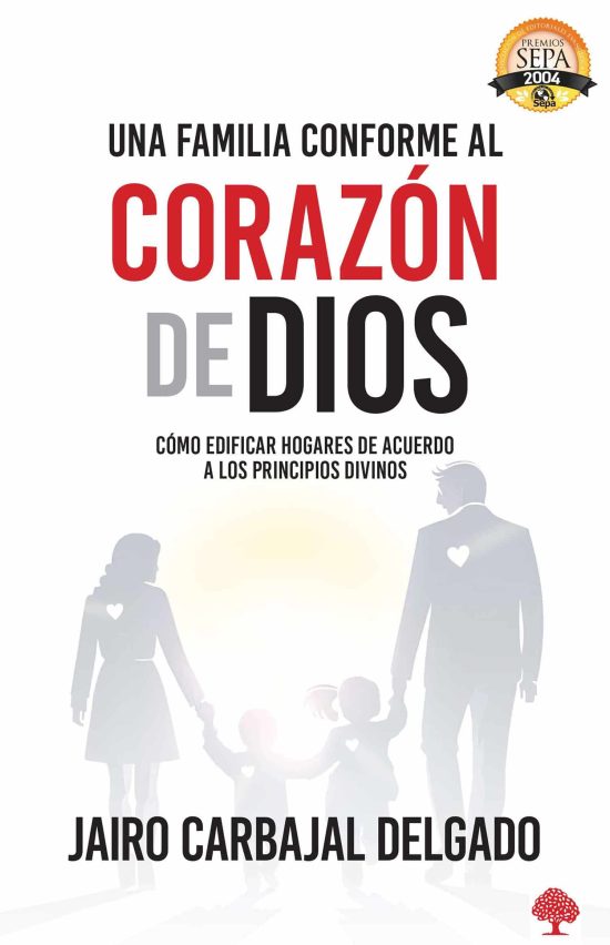 Una familia conforme al corazón de Dios / A Family After Gods Own Heart: Buildin g a Home According to Divine Principles