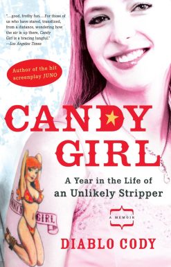 Candy Girl: A Year in the Life of an Unlikely Stripper