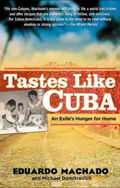 Tastes Like Cuba: An Exile's Hunger for Home