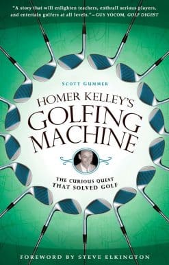 The Curious Quest That Solved Golf: Homer Kelley's Golfing Machine