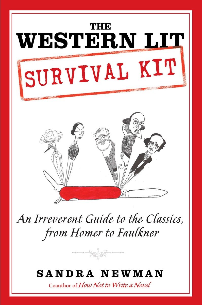 9781592406944 The Western Lit Survival Kit: An Irreverent Guide to the Classics, from Homer to Faulkner