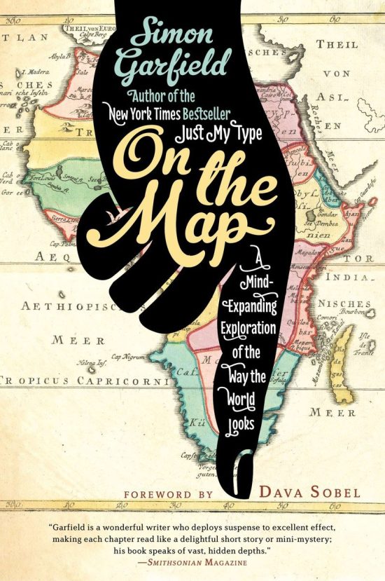 A Mind-Expanding Exploration of the Way the World Looks: On the Map
