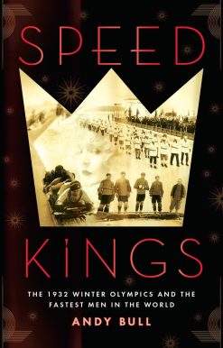 The 1932 Winter Olympics and the Fastest Men in the World: Speed Kings