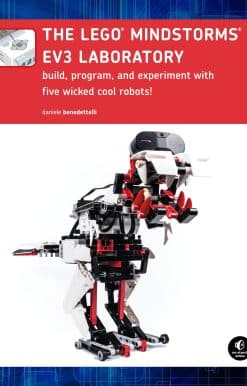 The LEGO MINDSTORMS EV3 Laboratory: Build, Program, and Experiment with Five Wicked Cool Robots