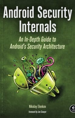 Android Security Internals: An In-Depth Guide to Android's Security Architecture