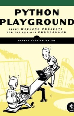 Python Playground: Geeky Projects for the Curious Programmer