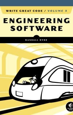 Write Great Code, Volume 3: Engineering Software
