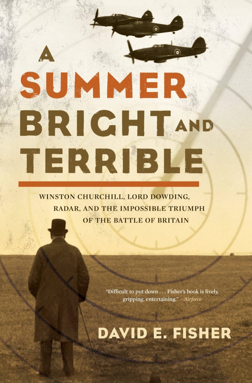 Winston Churchill, Lord Dowding, Radar, and the Impossible Triumph of the Battle of Britain: A Summer Bright and Terrible 2 Winston Churchill, Lord Dowding, Radar, and the Impossible Triumph of the Battle of Britain: A Summer Bright and Terrible