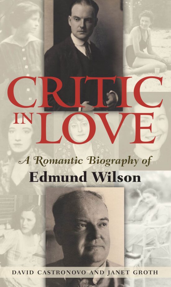 Critic In Love: A Romantic Biography of Edmund Wilson