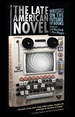 The Late American Novel: Writers on the Future of Books