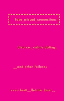 Fake Missed Connections: Divorce, Online Dating, and Other Failures