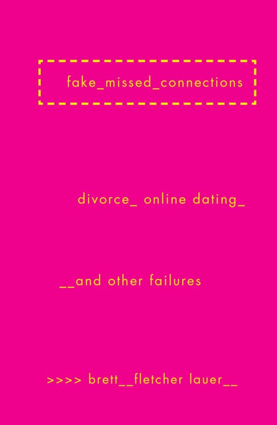 Fake Missed Connections: Divorce, Online Dating, and Other Failures