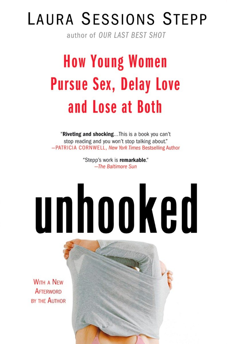 9781594482847 Unhooked: How Young Women Pursue Sex, Delay Love and Lose at Both