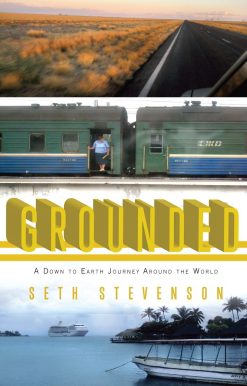 Grounded: A Down to Earth Journey Around the World
