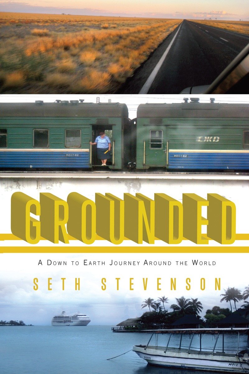 9781594484421 Grounded: A Down to Earth Journey Around the World