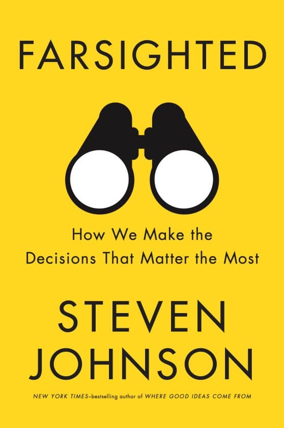 Farsighted: How We Make the Decisions That Matter the Most