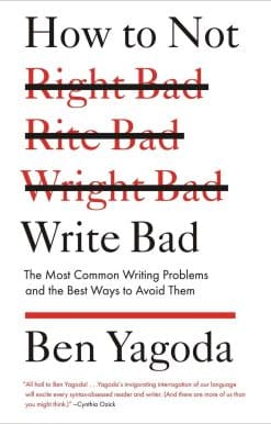 The Most Common Writing Problems and the Best Ways to Avoid Them: How to Not Write Bad
