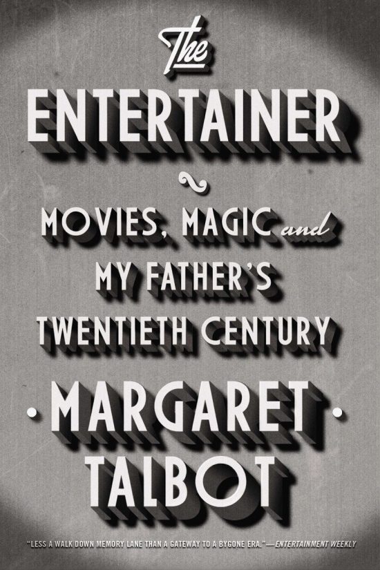 Movies, Magic, and My Father’s Twentieth Century: The Entertainer