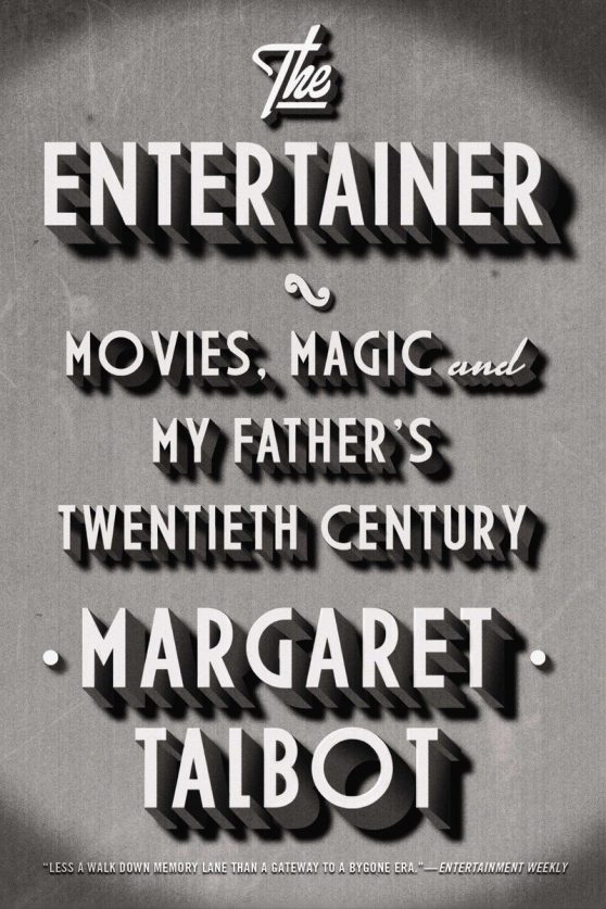 Movies, Magic, and My Father’s Twentieth Century: The Entertainer